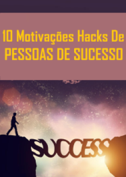 10 Motivações Hacks De Pessoas de Sucesso - M