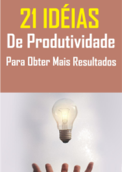 21 Idéias de Produtividade Para Obter Mais Resultados - M