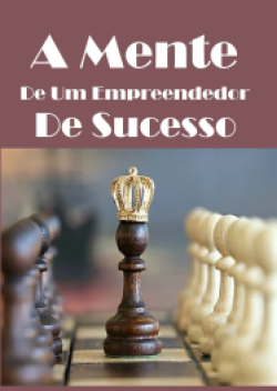 A Mente de Um Empreendedor de Sucesso - M